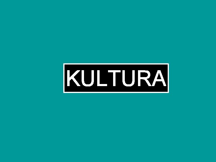 KULTURA 