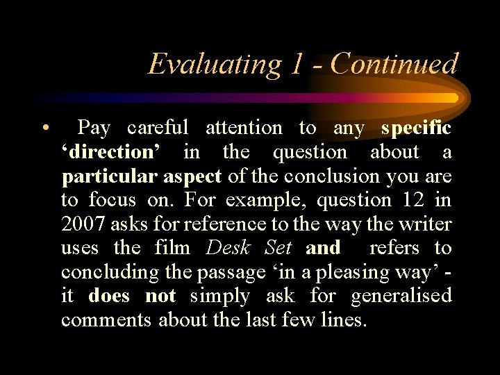 Evaluating 1 - Continued • Pay careful attention to any specific ‘direction’ in the