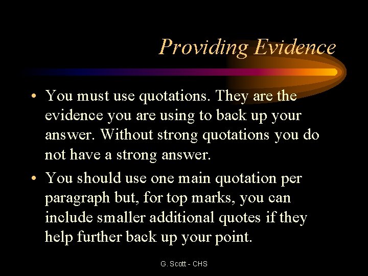 Providing Evidence • You must use quotations. They are the evidence you are using