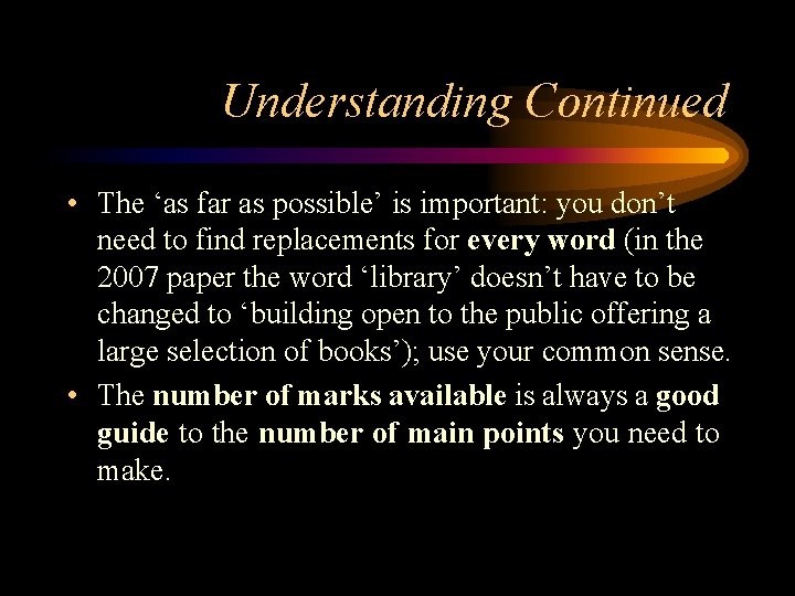 Understanding Continued • The ‘as far as possible’ is important: you don’t need to