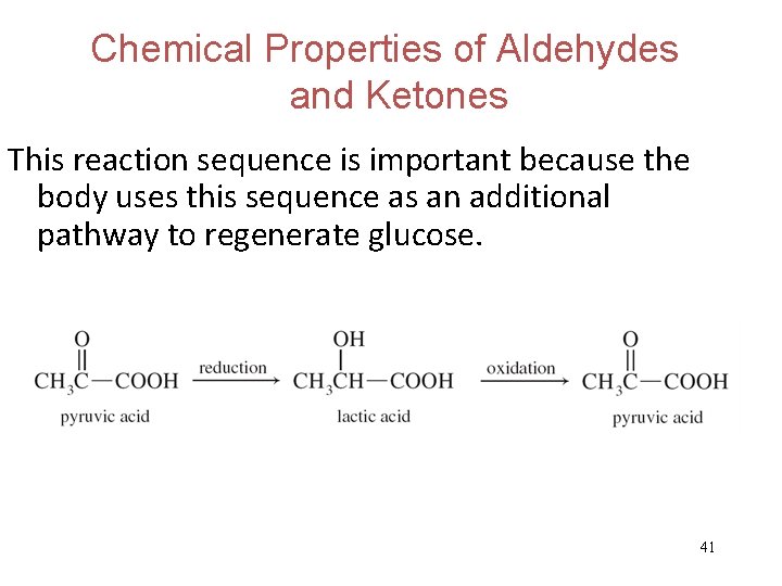Chemical Properties of Aldehydes and Ketones This reaction sequence is important because the body