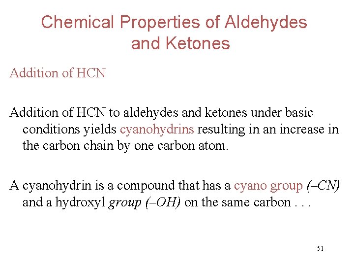 Chemical Properties of Aldehydes and Ketones Addition of HCN to aldehydes and ketones under