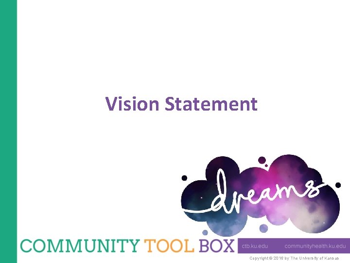 Vision Statement Copyright © 2016 by The University of Kansas 