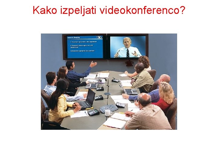 Kako izpeljati videokonferenco? 