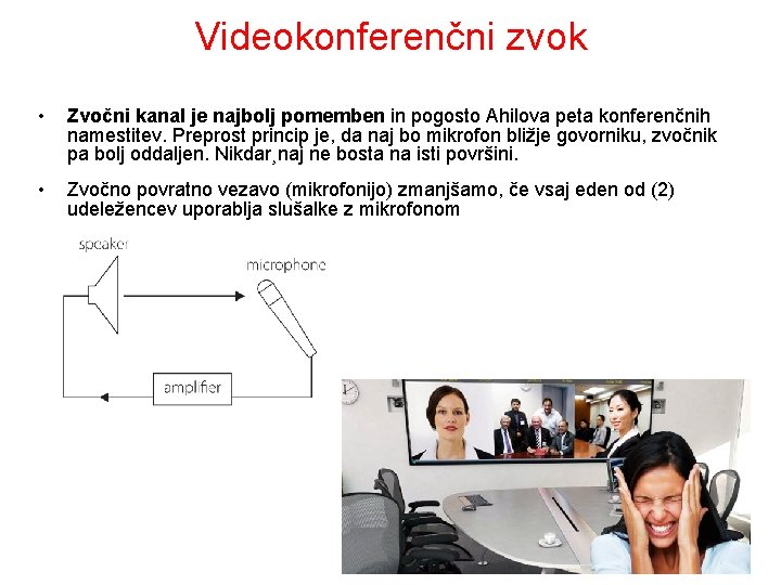 Videokonferenčni zvok • Zvočni kanal je najbolj pomemben in pogosto Ahilova peta konferenčnih namestitev.