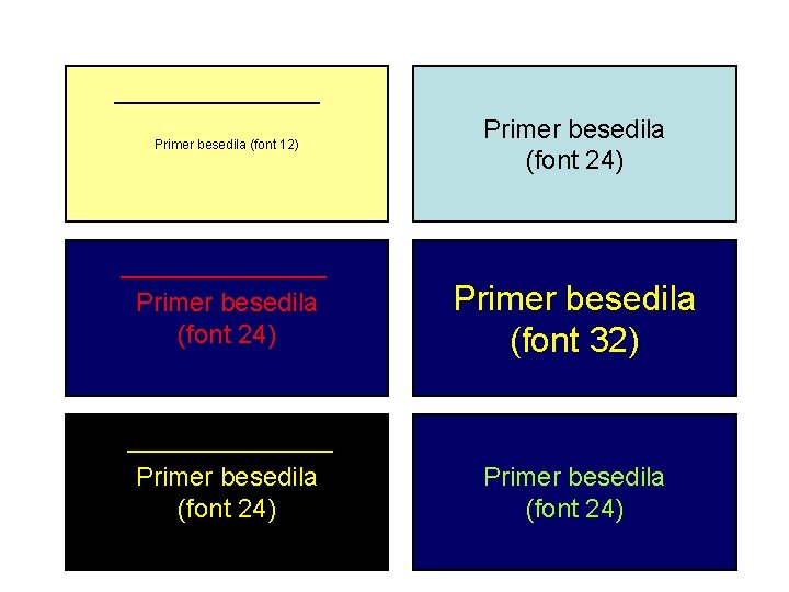 Primer besedila (font 12) Primer besedila (font 24) Primer besedila (font 32) Primer besedila