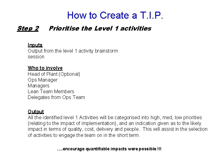 How to Create a T. I. P. Step 2 Prioritise the Level 1 activities