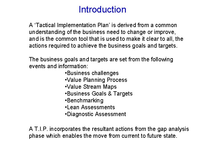 Introduction A ‘Tactical Implementation Plan’ is derived from a common understanding of the business