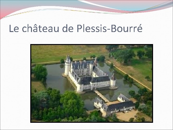 Le château de Plessis-Bourré 