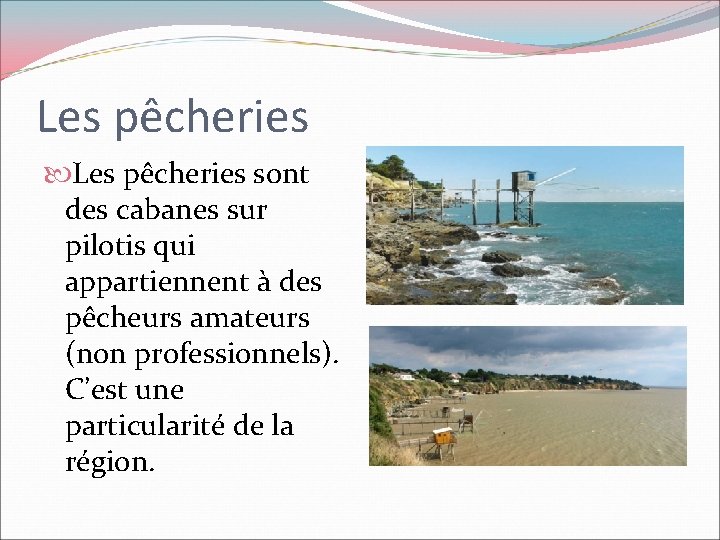 Les pêcheries sont des cabanes sur pilotis qui appartiennent à des pêcheurs amateurs (non