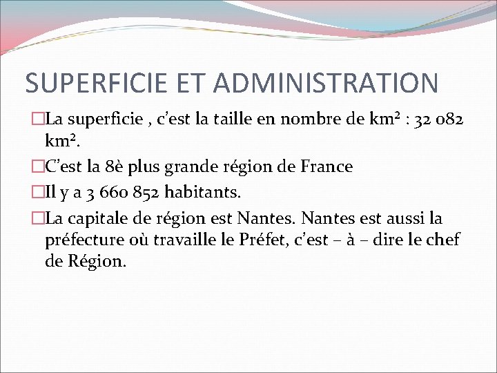 SUPERFICIE ET ADMINISTRATION �La superficie , c’est la taille en nombre de km² :