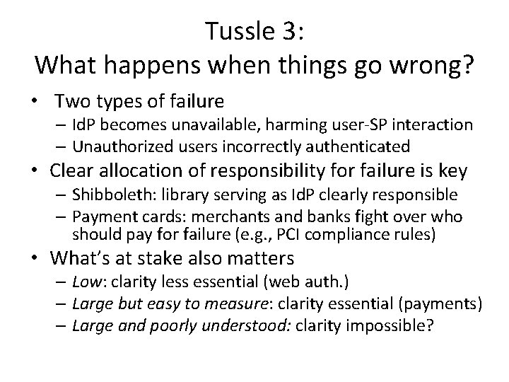 Tussle 3: What happens when things go wrong? • Two types of failure – Tussle 3: What happens when things go wrong? • Two types of failure –