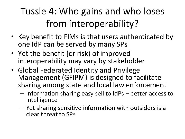 Tussle 4: Who gains and who loses from interoperability? • Key benefit to FIMs Tussle 4: Who gains and who loses from interoperability? • Key benefit to FIMs