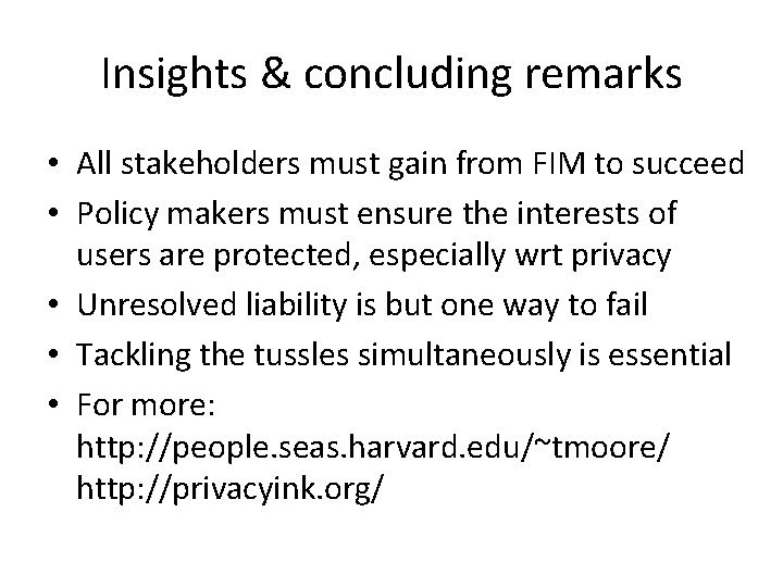 Insights & concluding remarks • All stakeholders must gain from FIM to succeed • Insights & concluding remarks • All stakeholders must gain from FIM to succeed •