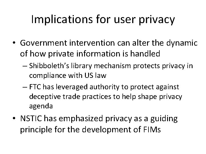 Implications for user privacy • Government intervention can alter the dynamic of how private Implications for user privacy • Government intervention can alter the dynamic of how private