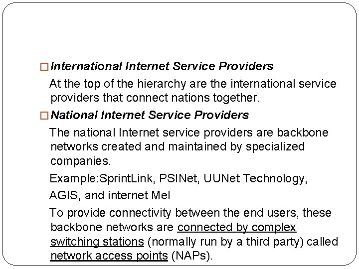 � International Internet Service Providers At the top of the hierarchy are the international