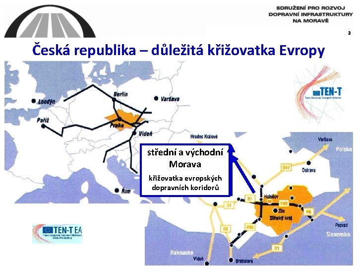 3 Česká republika – důležitá křižovatka Evropy střední a východní Morava křižovatka evropských dopravních