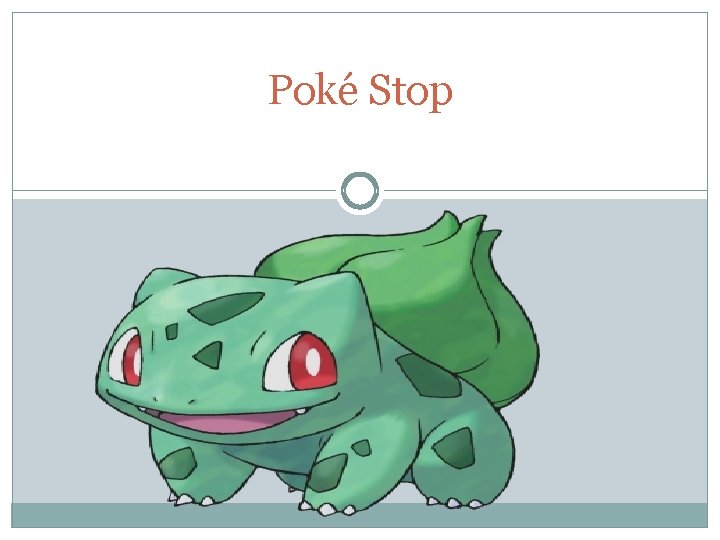 Poké Stop 