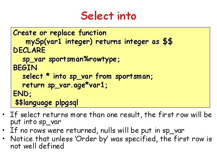 Select into Create or replace function my. Sp(var 1 integer) returns integer as $$