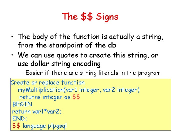 The $$ Signs • The body of the function is actually a string, from