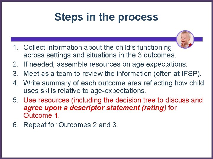 Steps in the process 1. Collect information about the child’s functioning across settings and