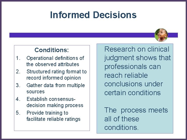 Informed Decisions Conditions: 1. 2. 3. 4. 5. Operational definitions of the observed attributes