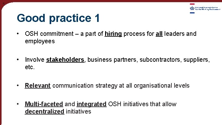 6 Good practice 1 • OSH commitment – a part of hiring process for