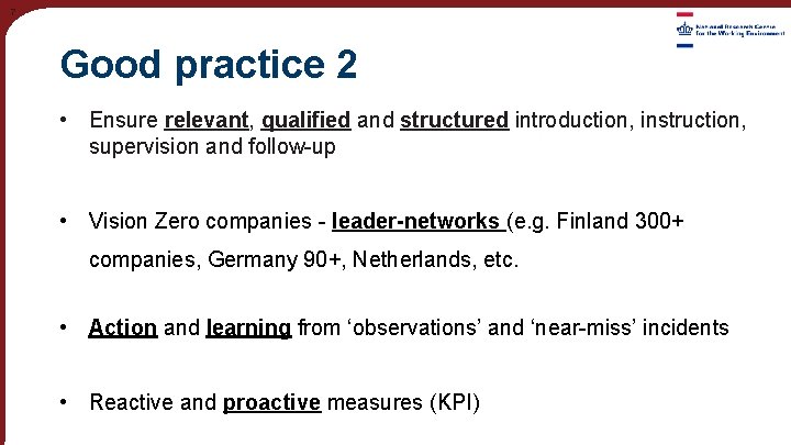 7 Good practice 2 • Ensure relevant, qualified and structured introduction, instruction, supervision and