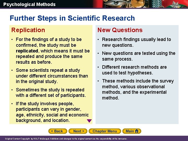 Psychological Methods Further Steps in Scientific Research Replication New Questions • For the findings