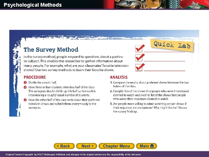 Psychological Methods Original Content Copyright by HOLT Mc. Dougal. Additions and changes to the