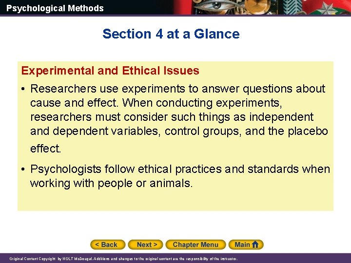 Psychological Methods Section 4 at a Glance Experimental and Ethical Issues • Researchers use