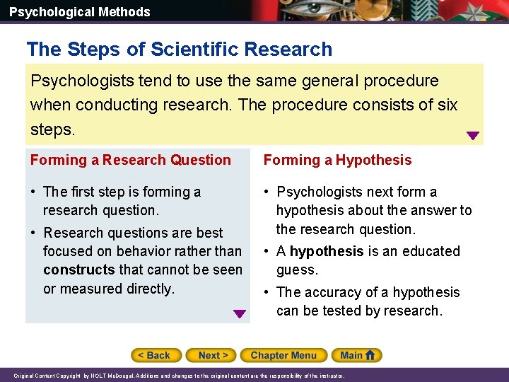 Psychological Methods The Steps of Scientific Research Psychologists tend to use the same general