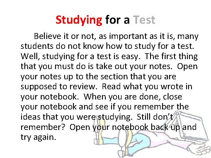 Studying for a Test Believe it or not, as important as it is, many