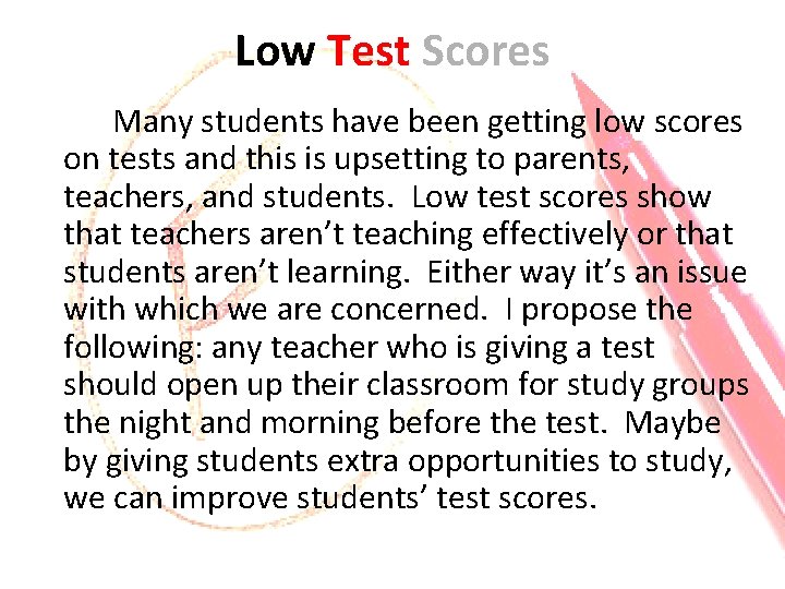 Low Test Scores Many students have been getting low scores on tests and this