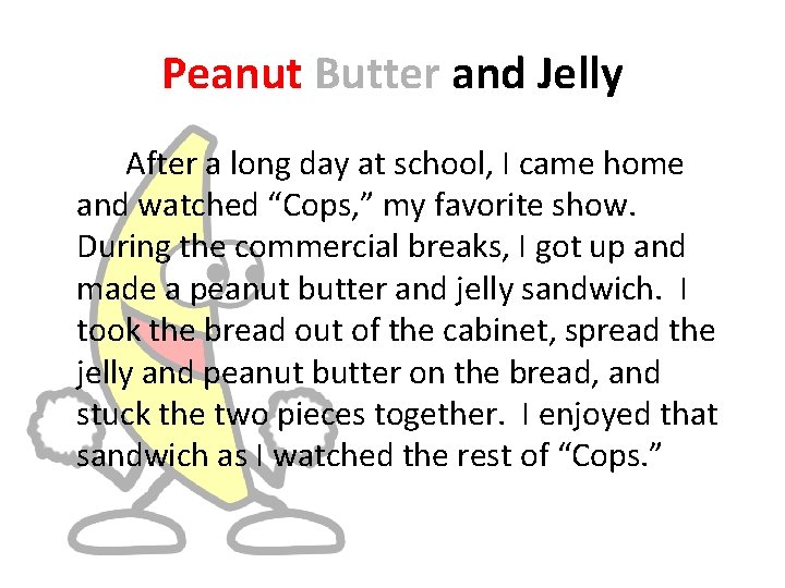 Peanut Butter and Jelly After a long day at school, I came home and