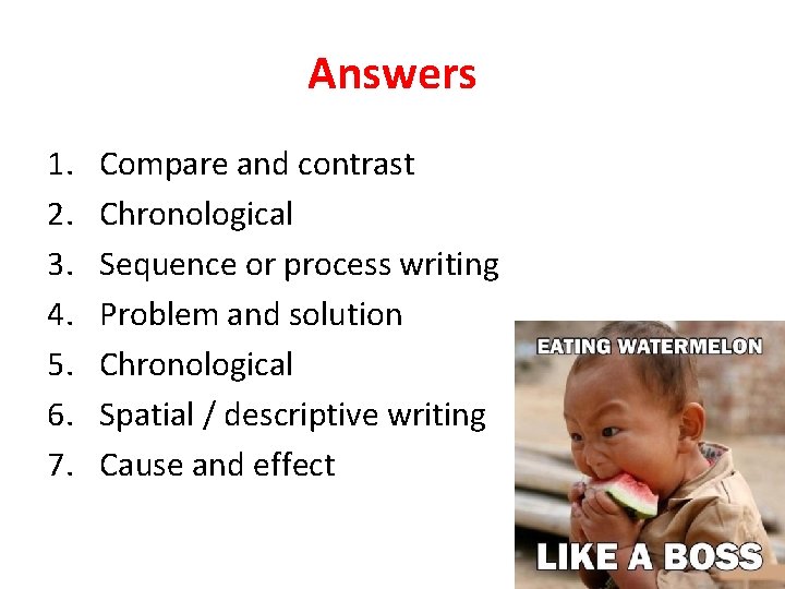 Answers 1. 2. 3. 4. 5. 6. 7. Compare and contrast Chronological Sequence or