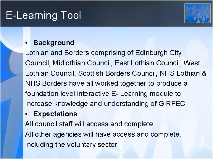 E-Learning Tool • Background Lothian and Borders comprising of Edinburgh City Council, Midlothian Council,