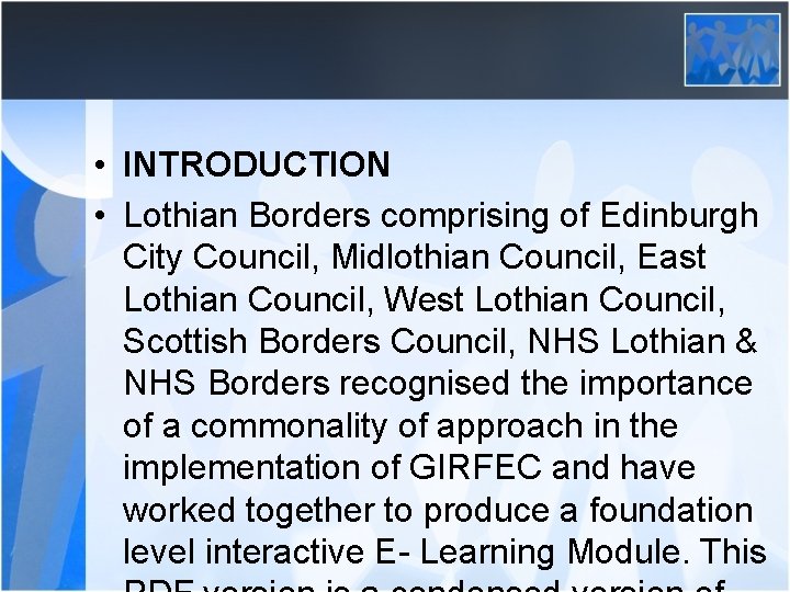  • INTRODUCTION • Lothian Borders comprising of Edinburgh City Council, Midlothian Council, East