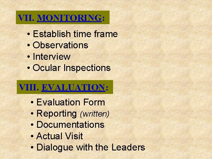 VII. MONITORING: • Establish time frame • Observations • Interview • Ocular Inspections VIII.