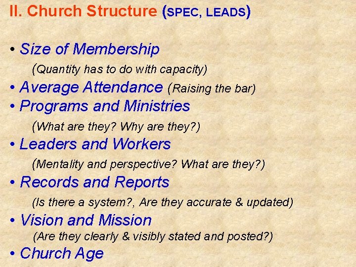 II. Church Structure (SPEC, LEADS) • Size of Membership (Quantity has to do with