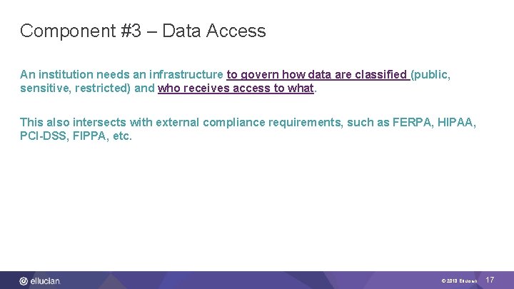 Component #3 – Data Access An institution needs an infrastructure to govern how data