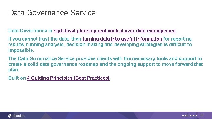 Data Governance Service Data Governance is high-level planning and control over data management. If