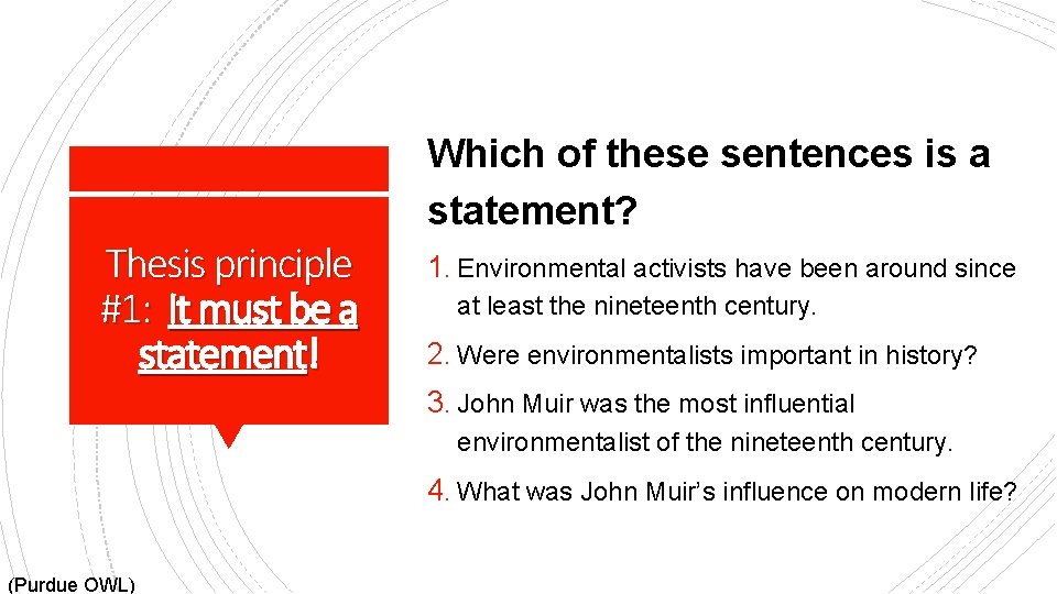 Which of these sentences is a statement? Thesis principle #1: It must be a