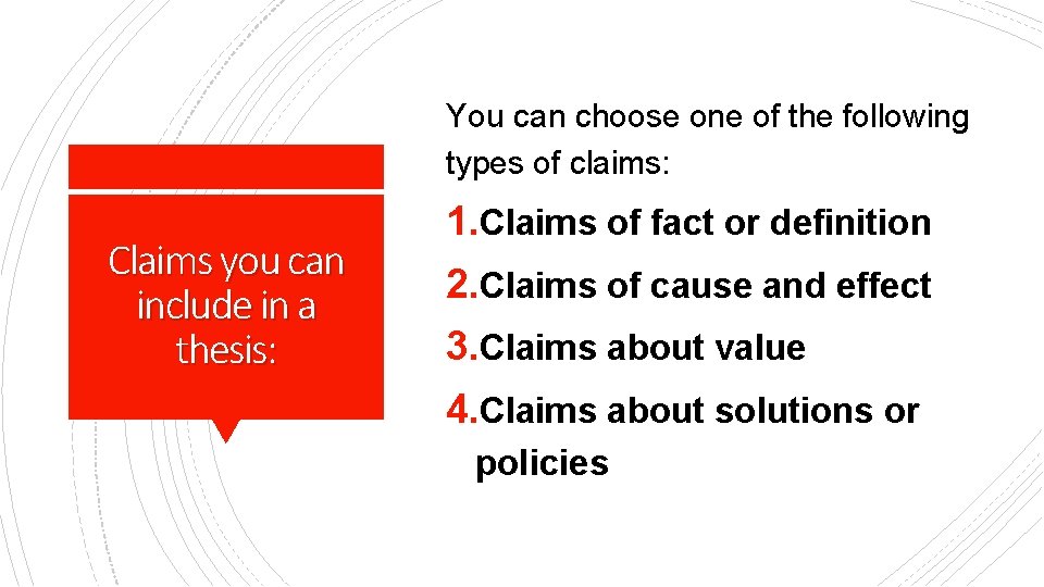 You can choose one of the following types of claims: Claims you can include