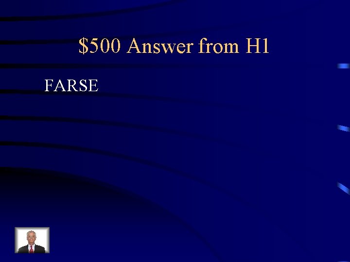 $500 Answer from H 1 FARSE 