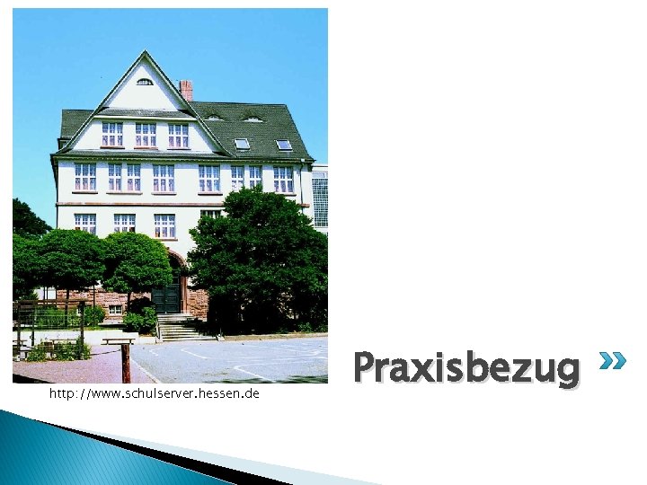 http: //www. schulserver. hessen. de Praxisbezug 4) Praxis 25. 05. 2021 02: 44 