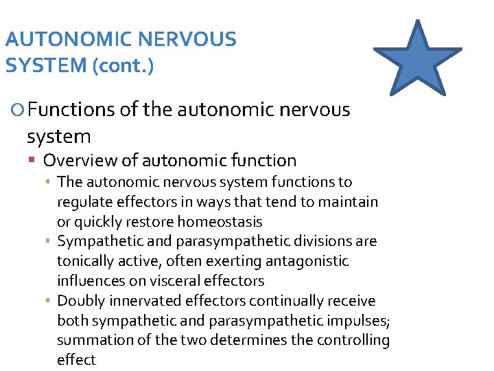 AUTONOMIC NERVOUS SYSTEM (cont. ) Functions of the autonomic nervous system Overview of autonomic