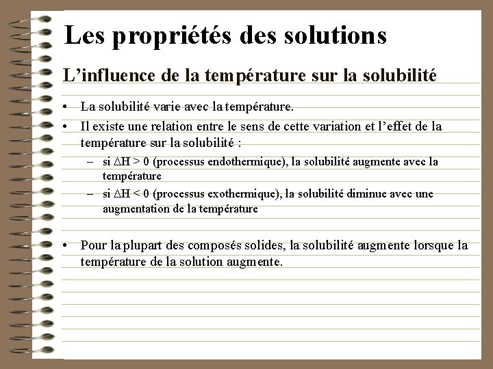 Les propriétés des solutions L’influence de la température sur la solubilité • La solubilité