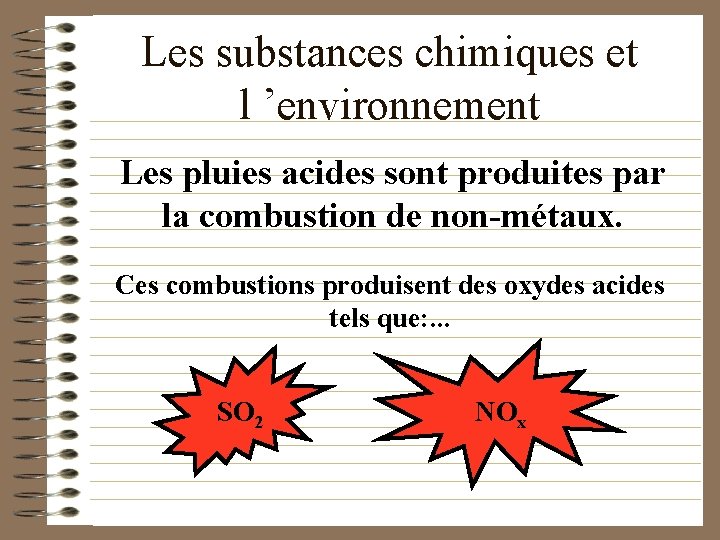 Les substances chimiques et l ’environnement Les pluies acides sont produites par la combustion