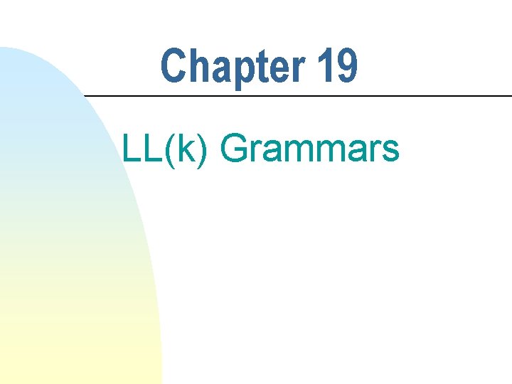 Chapter 19 LL(k) Grammars 